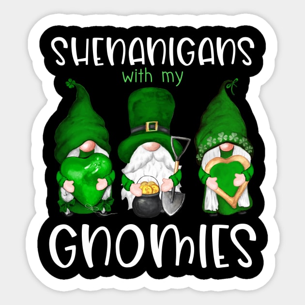 Shenanigans With My Gnomies Patrick's Day Sticker by Quotes NK Tees